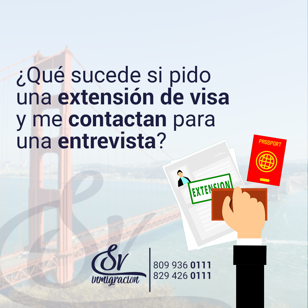 ¿Qué sucede si pido una extensión de visa y me contactan para una entrevista?