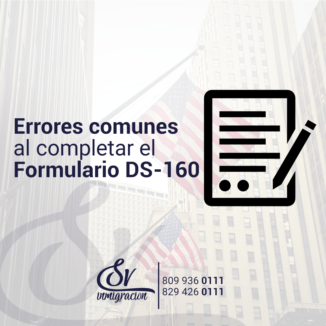 Visa Americana: Errores comunes al completar el Formulario DS-160.