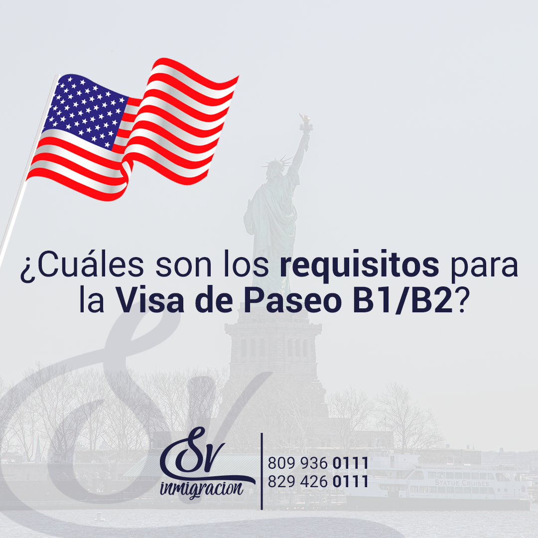 ¿Cuáles son los requisitos para la Visa de Paseo B1/B2?