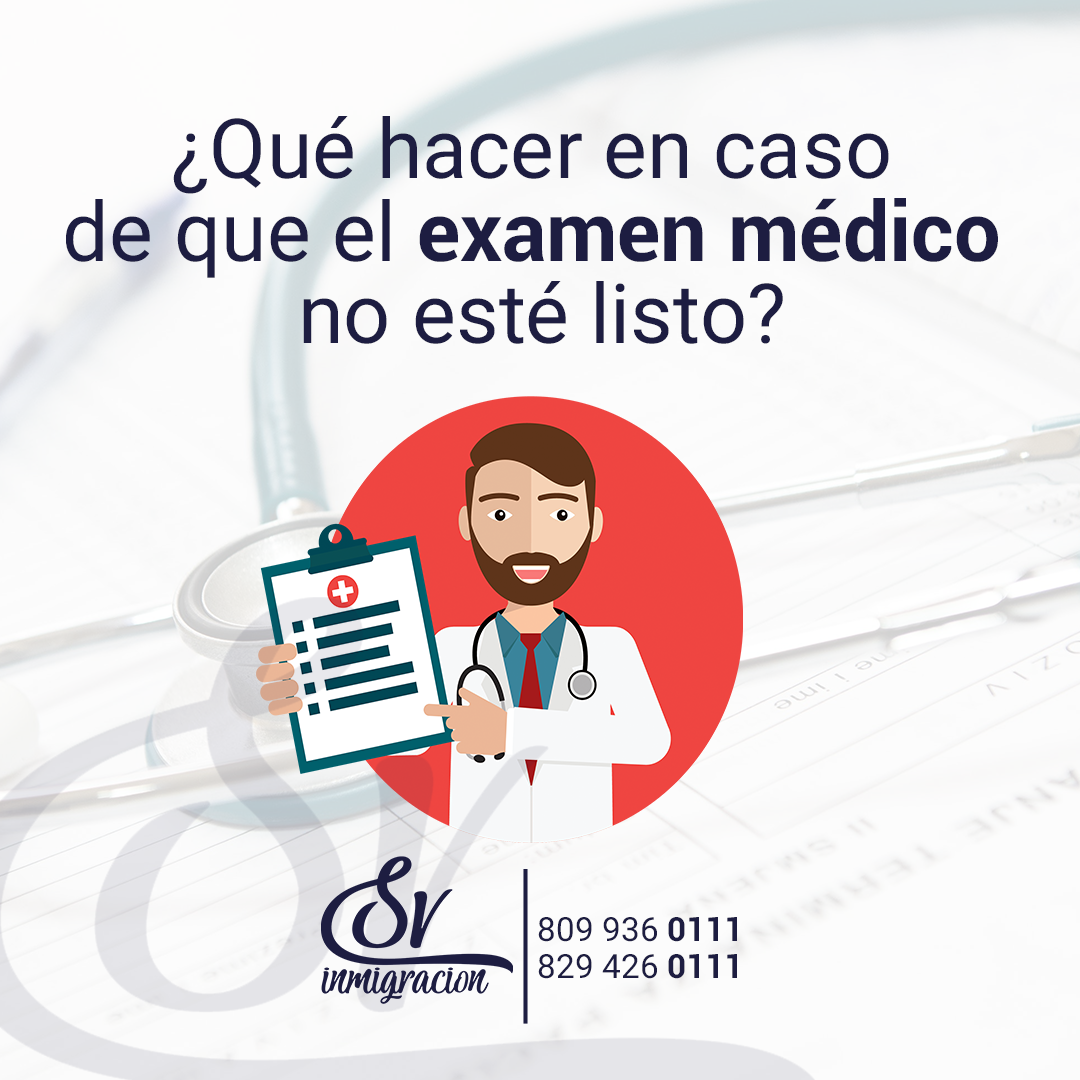 ¿Qué hacer en caso de que el examen médico no esté listo?