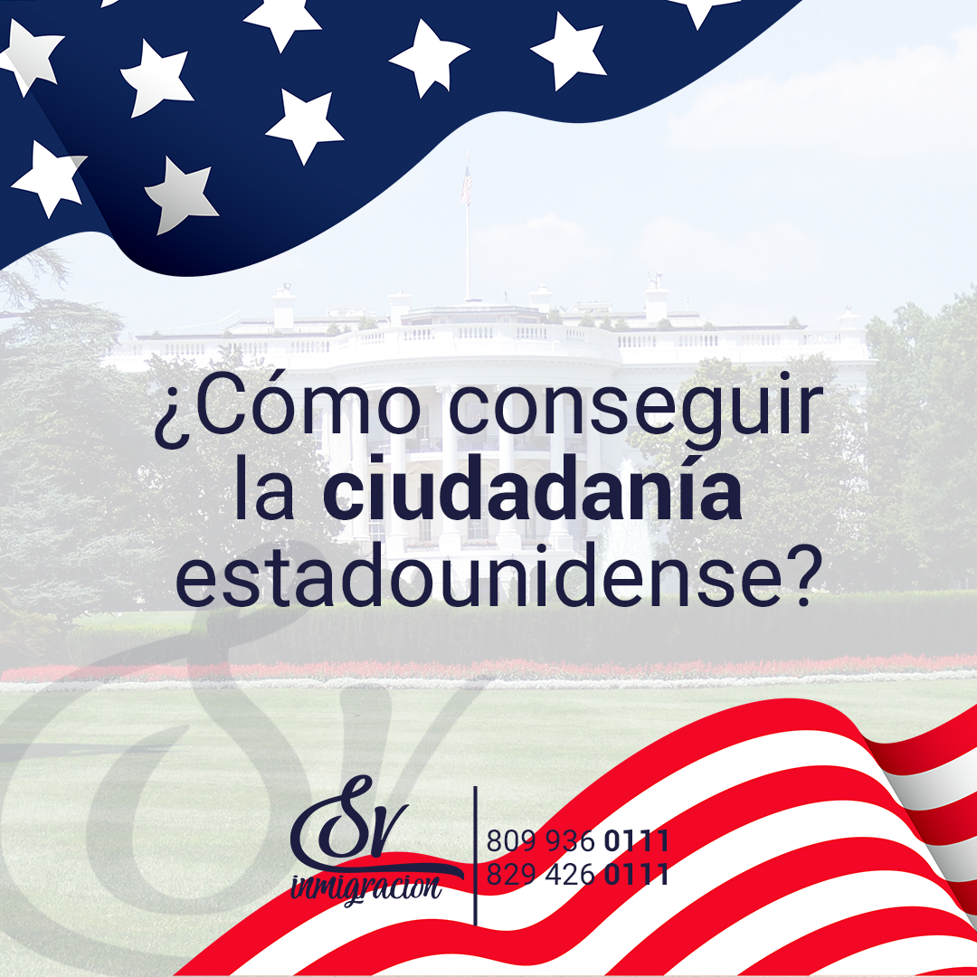 ¿Cómo conseguir la ciudadanía estadounidense?