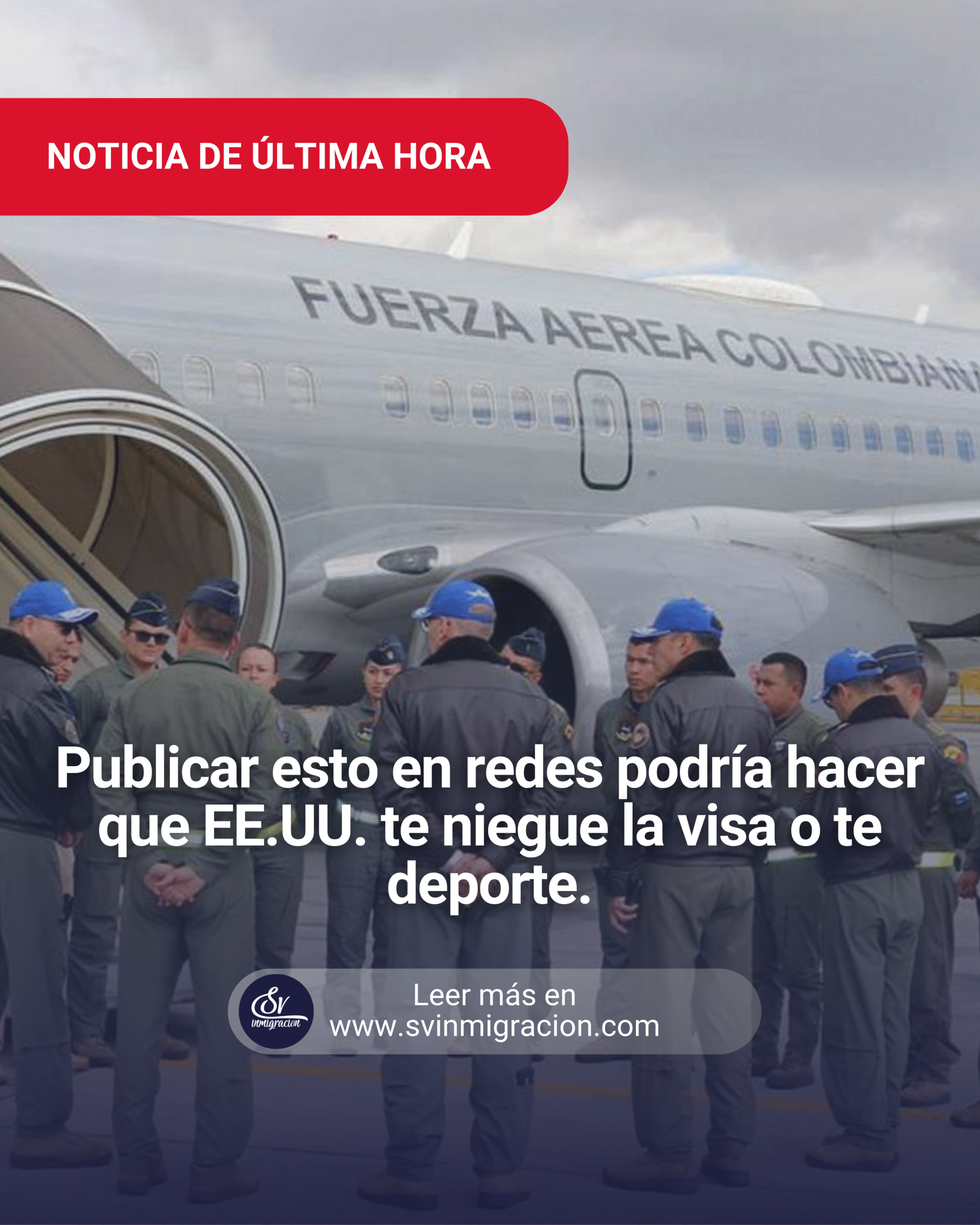 Publicar esto en redes podría hacer que EE.UU. te niegue la visa o te deporte.